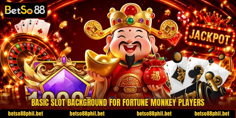 Basic slot background for Fortune Monkey players Basic slot background for Fortune Monkey players