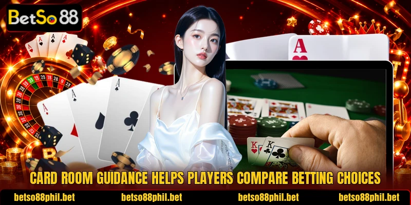 Card room guidance helps players compare betting choices