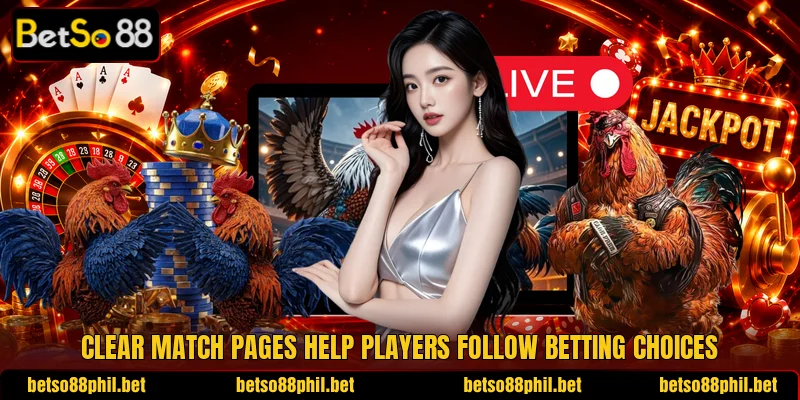 Clear match pages help players follow betting choices