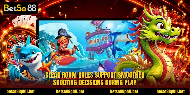 Clear room rules support smoother shooting decisions during play