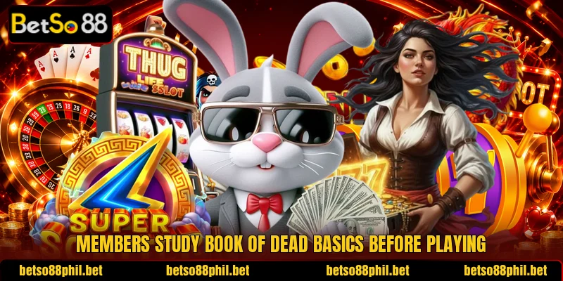 Members study Book of Dead basics before playing Members study Book of Dead basics before playing