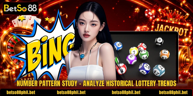 Number Pattern Study – Analyze Historical Lottery Trends