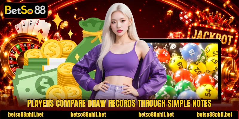 Players compare draw records through simple notes Players compare draw records through simple notes