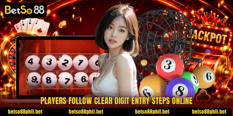 Players follow clear digit entry steps online