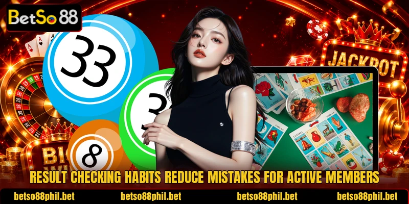 Result checking habits reduce mistakes for active members