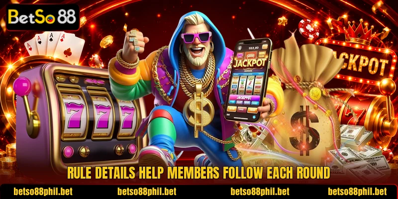 Rule details help members follow each round
