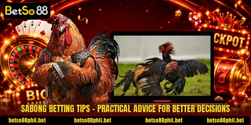 Sabong Betting Tips – Practical Advice For Better Decisions