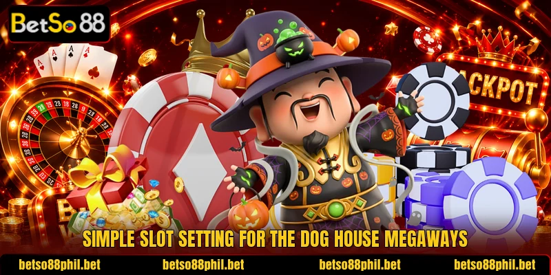 Simple slot setting for The Dog House Megaways